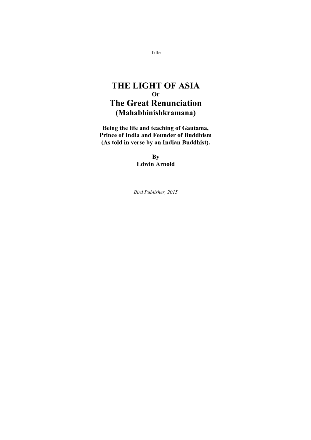 THE LIGHT of ASIA Or the Great Renunciation (Mahabhinishkramana)
