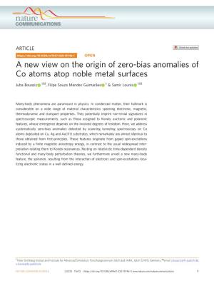 A New View on the Origin of Zero-Bias Anomalies of Co Atoms Atop Noble Metal Surfaces ✉ ✉ Juba Bouaziz 1 , Filipe Souza Mendes Guimarães 1 & Samir Lounis 1