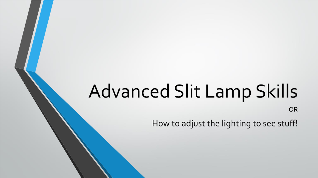 advanced-slit-lamp-skills-or-how-to-adjust-the-lighting-to-see-stuff-2