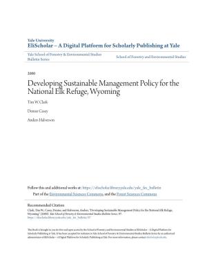 Developing Sustainable Management Policy for the National Elk Refuge, Wyoming Tim W