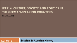 IRE214: CULTURE, SOCIETY and POLITICS in the GERMAN-SPEAKING COUNTRIES Maya Hadar, Phd