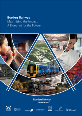 Borders Railway Maximising the Impact: a Blueprint for the Future Inverness