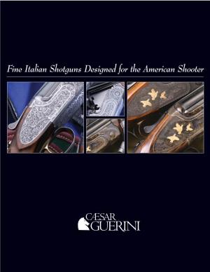 Fine Italian Shotguns Designed for the American Shooter TABLE of CONTENTS