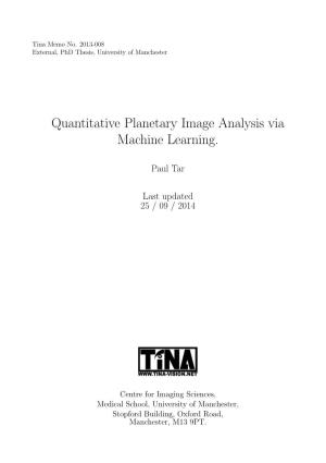 Quantitative Planetary Image Analysis Via Machine Learning