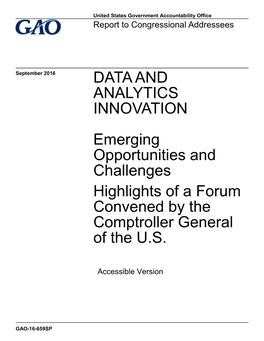 DATA and ANALYTICS INNOVATION Emerging Opportunities and Challenges Highlights of a Forum Convened by the Comptroller General of the U.S