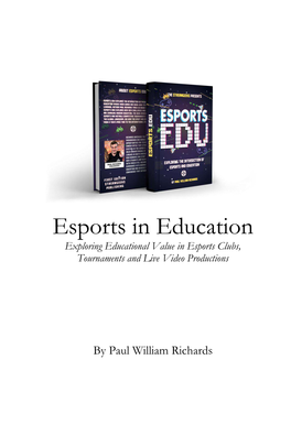 Esports in Education Exploring Educational Value in Esports Clubs, Tournaments and Live Video Productions