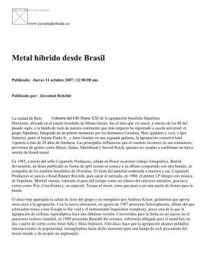 Metal Híbrido Desde Brasil