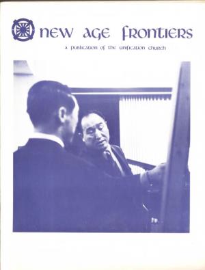 New Age Frontiers Is Published Monthly by the Unification Church, an Affiliate of HSA-UWC 1611 Upshur St