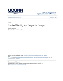 Limited Liability and Corporate Groups Phillip Blumberg University of Connecticut School of Law