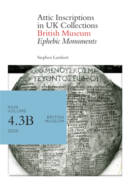 Attic Inscriptions in UK Collections British Museum Ephebic Monuments