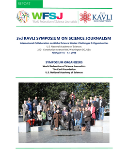 3Rd KAVLI SYMPOSIUM on SCIENCE JOURNALISM International Collaboration on Global Science Stories: Challenges & Opportunities U.S