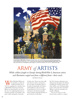 ARMY of ARTISTS While Soldiers Fought in Europe During World War I, American Artists and Illustrators Waged War from a Di Erent Front—Their Easels by Michael Clawson