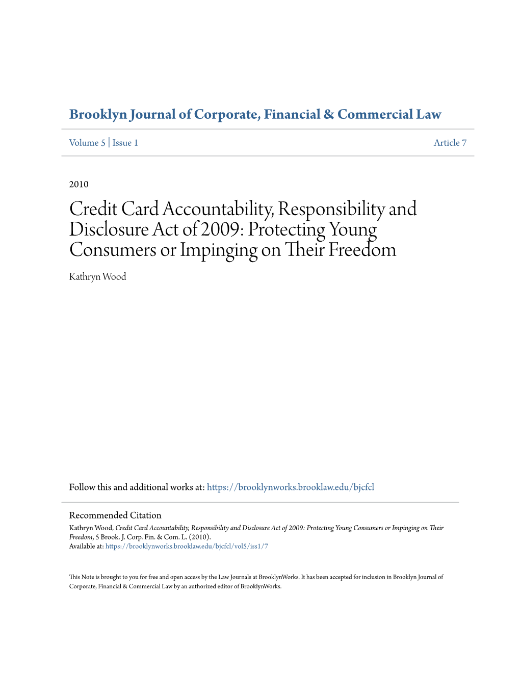 Credit Card Accountability, Responsibility and Disclosure Act of 2009: Protecting Young Consumers Or Impinging on Their Rf Eedom Kathryn Wood