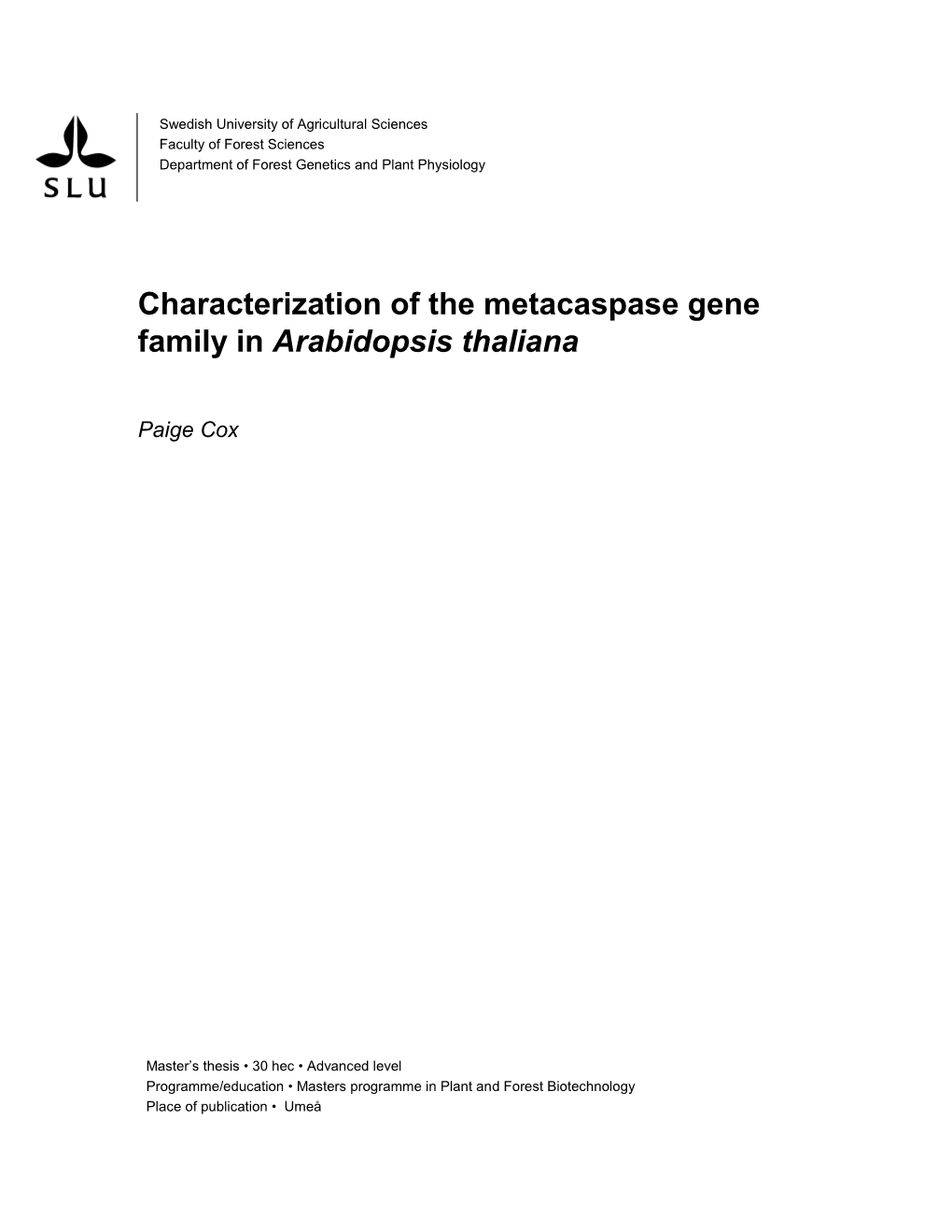 Characterization of the Metacaspase Gene Family in Arabidopsis Thaliana