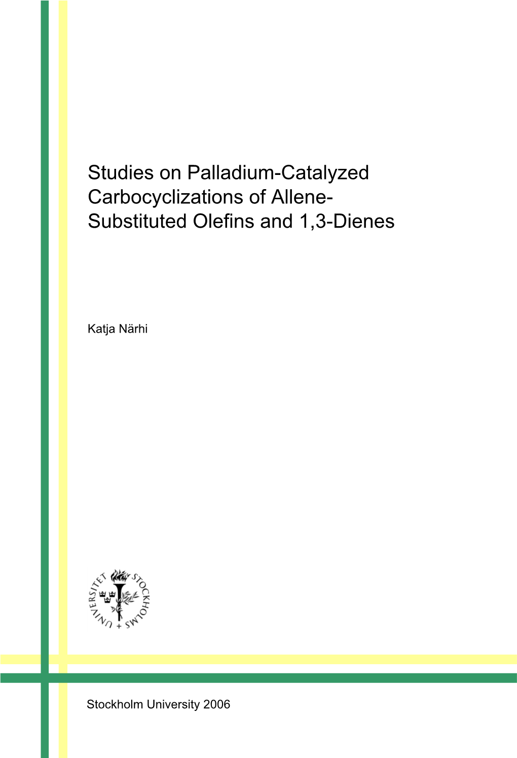 Studies on Palladium-Catalyzed Carbocyclizations of Allene- Substituted Olefins and 1,3-Dienes