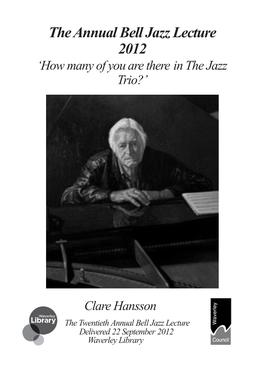 The Annual Bell Jazz Lecture 2012 ‘How Many of You Are There in the Jazz Trio?’