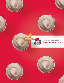 2018 Annual Report the Wendy’Scompany 2018 Annualreport