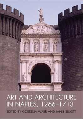 Art and Architecture in Naples, 1266-1713 / Edited by Cordelia Warr and Janis Elliott