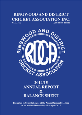 2014/15 Annual Report & Balance Sheet Ringwood and District Cricket Association Inc