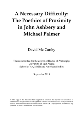 A Necessary Difficulty: the Poethics of Proximity in John Ashbery and Michael Palmer