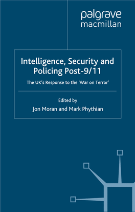Intelligence, Security and Policing Post-9/11 the UK’S Response to the ‘War on Terror’