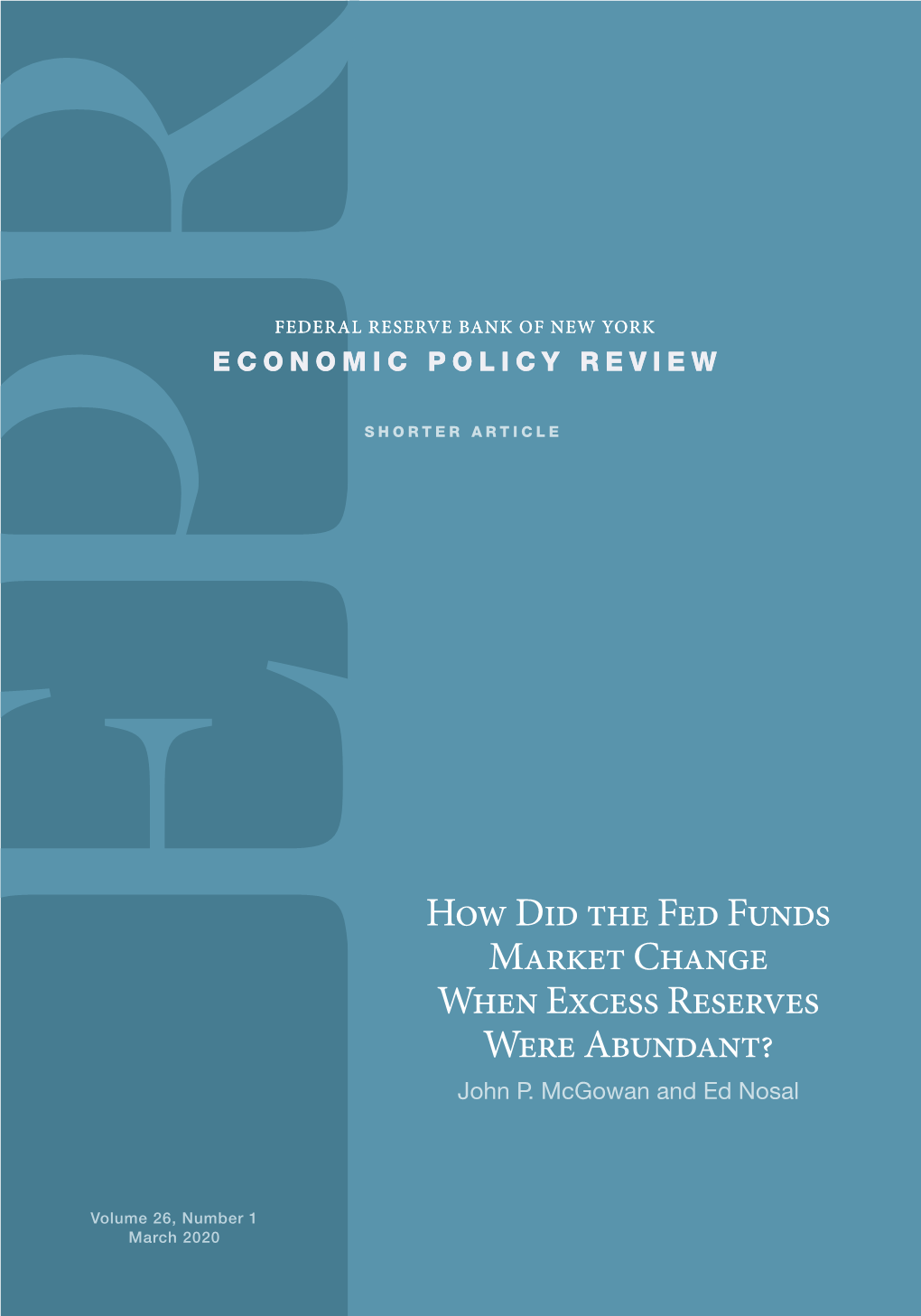 How Did the Fed Funds Market Change When Excess Reserves Were Abundant? John P