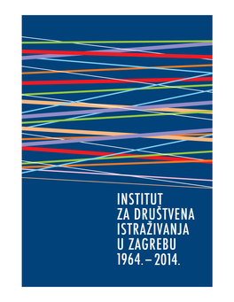 Institut Za Društvena Istraživanja U Zagrebu 1964. - 2014