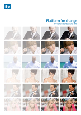 Platform for Change ITV Plc Report and Accounts 2009 Contents