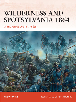 WILDERNESS and SPOTSYLVANIA 1864 Grant Versus Lee in the East