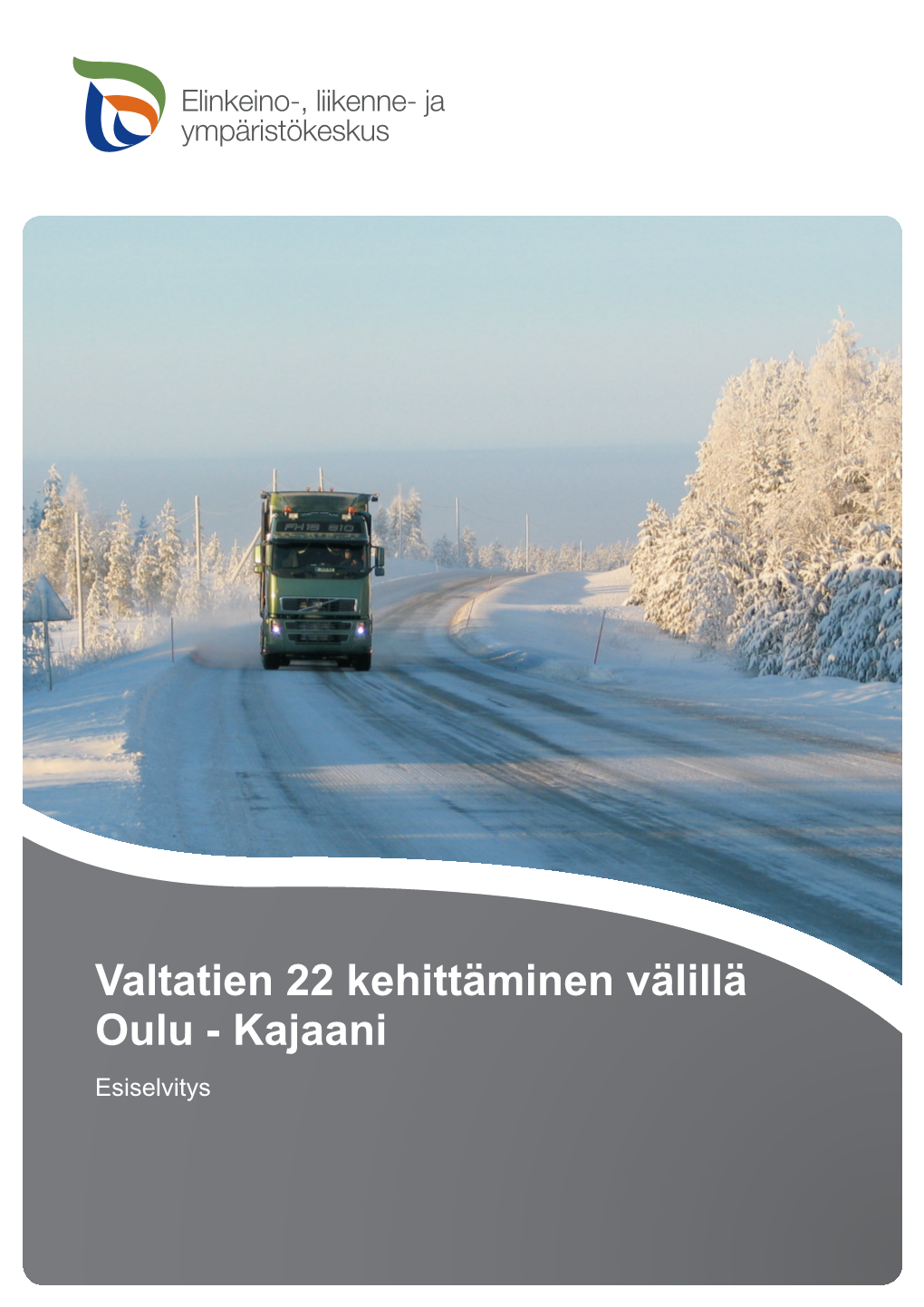 Valtatien 22 Kehittäminen Välillä Oulu - Kajaani Esiselvitys