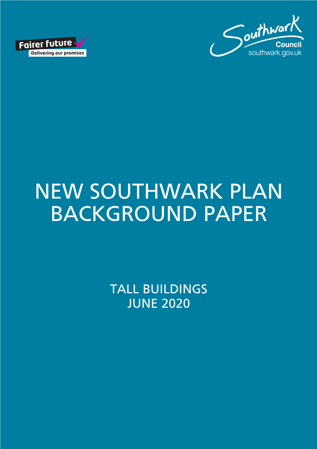 TALL BUILDINGS BACKGROUND PAPER 1 1.2 Scope of Background Paper This Paper Covers the Entirety of the London Borough of Southwark, As Seen in Figure 2