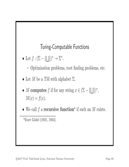 Turing-Computable Functions  • Let F :(Σ−{ })∗ → Σ∗