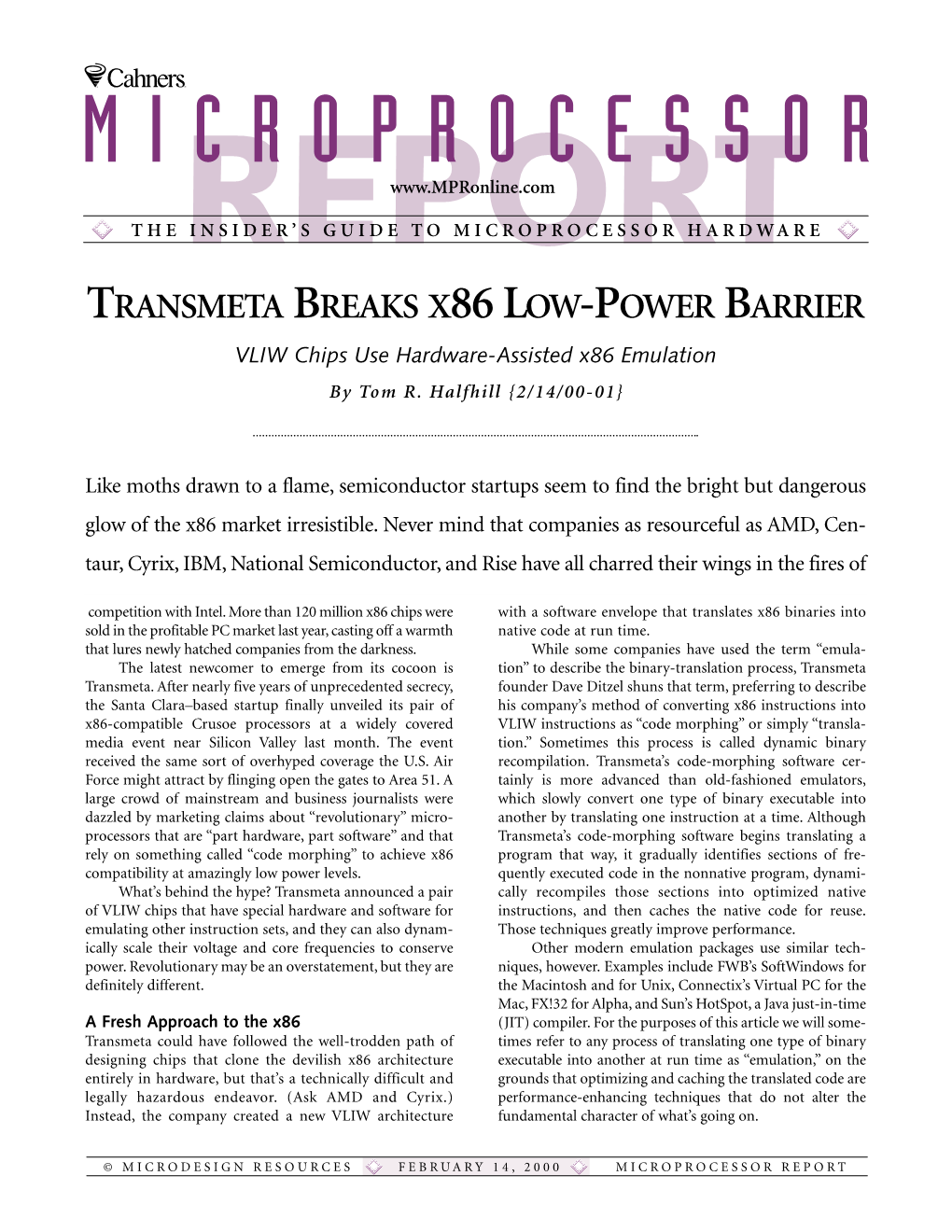 TRANSMETA BREAKS X86 LOW-POWER BARRIER VLIW Chips Use Hardware-Assisted X86 Emulation by Tom R