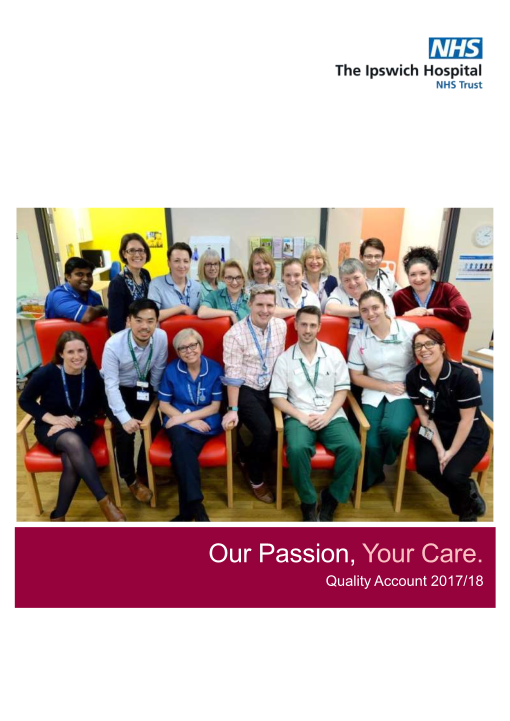 Our Passion, Your Care. Quality Account 2017/18 the Ipswich Hospital NHS Trust—Quality Account 2017/18