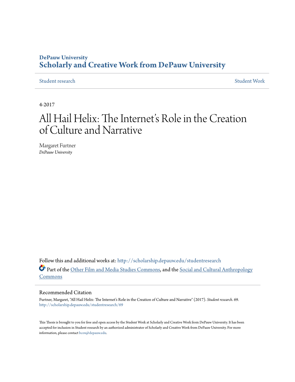 Hail Helix: the Ni Ternet’S Role in the Creation of Culture and Narrative Margaret Furtner Depauw University