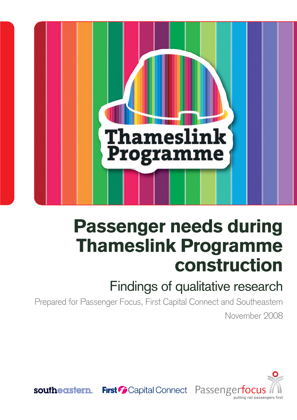 The Thameslink Programme, Essentially an • Focus Yet Further on the Hygiene Factors of Punctuality, Passenger Infrastructure Upgrade and Fleet Renewal