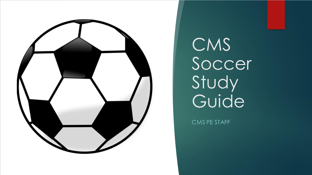 CMS Soccer Study Guide