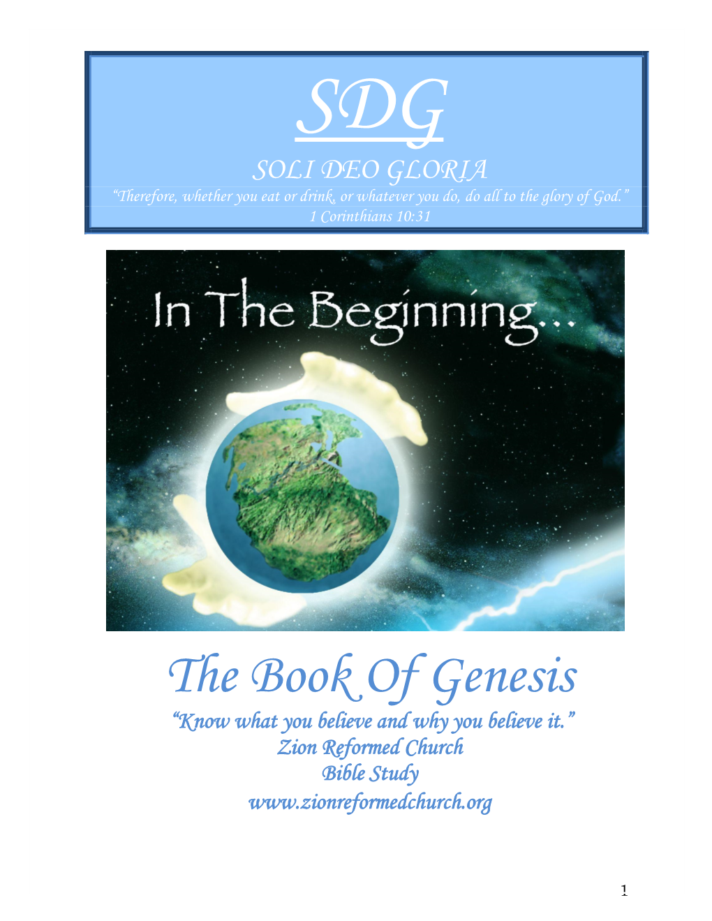 The Book of Genesis “Know What You Believe and Why You Believe It.” Zion Reformed Church Bible Study