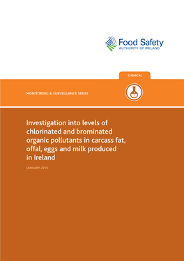 Investigation Into Levels of Chlorinated and Brominated Organic Pollutants in Carcass Fat, Offal, Eggs and Milk Produced in Ireland