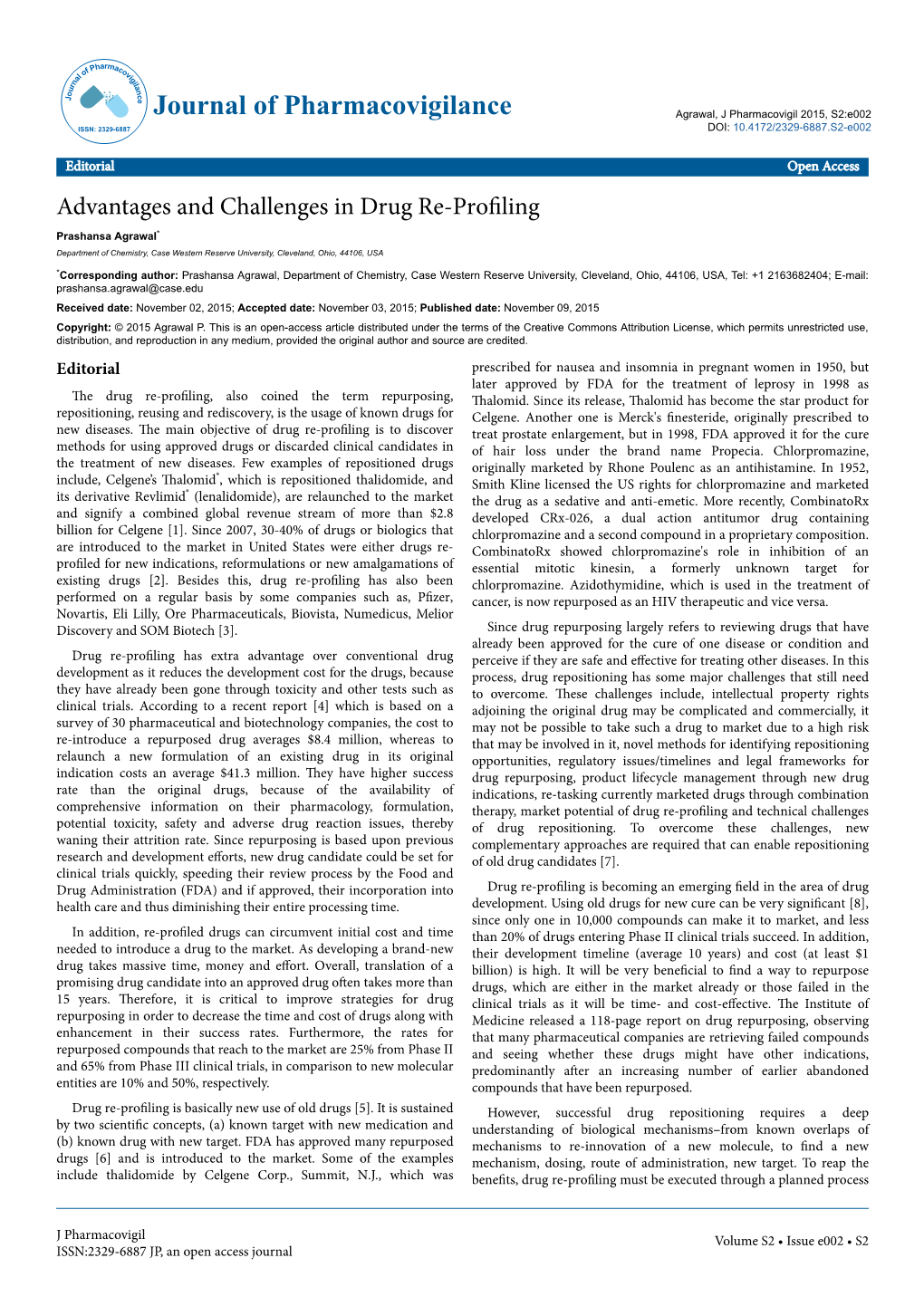 Advantages and Challenges in Drug Re-Profiling Prashansa Agrawal* Department of Chemistry, Case Western Reserve University, Cleveland, Ohio, 44106, USA
