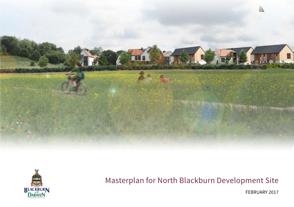 Masterplan for North Blackburn Development Site FEBRUARY 2017 MASTERPLAN for NORTH BLACKBURN DEVELOPMENT SITE 2