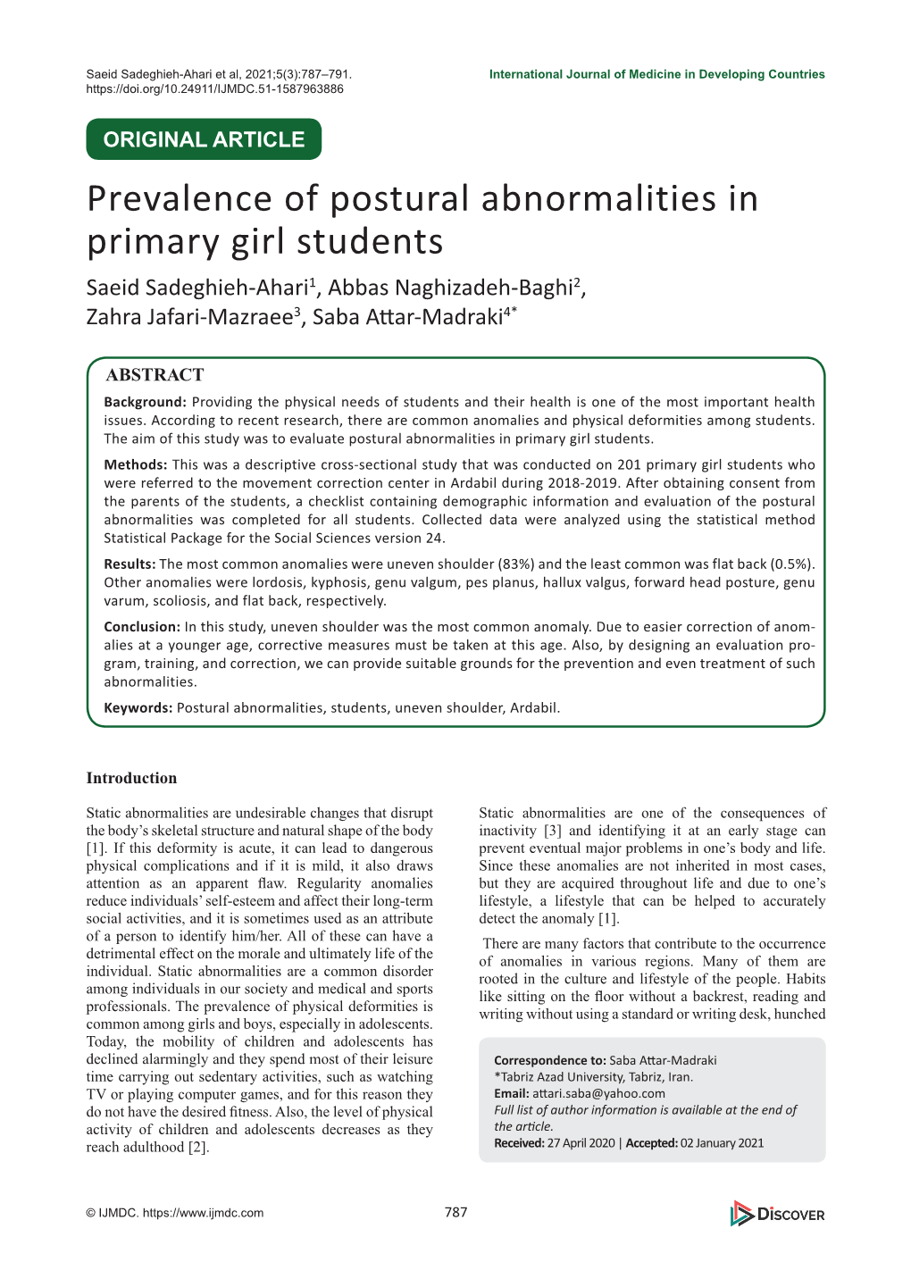 Prevalence of Postural Abnormalities in Primary Girl Students Saeid Sadeghieh-Ahari1, Abbas Naghizadeh-Baghi2, Zahra Jafari-Mazraee3, Saba Attar-Madraki4*