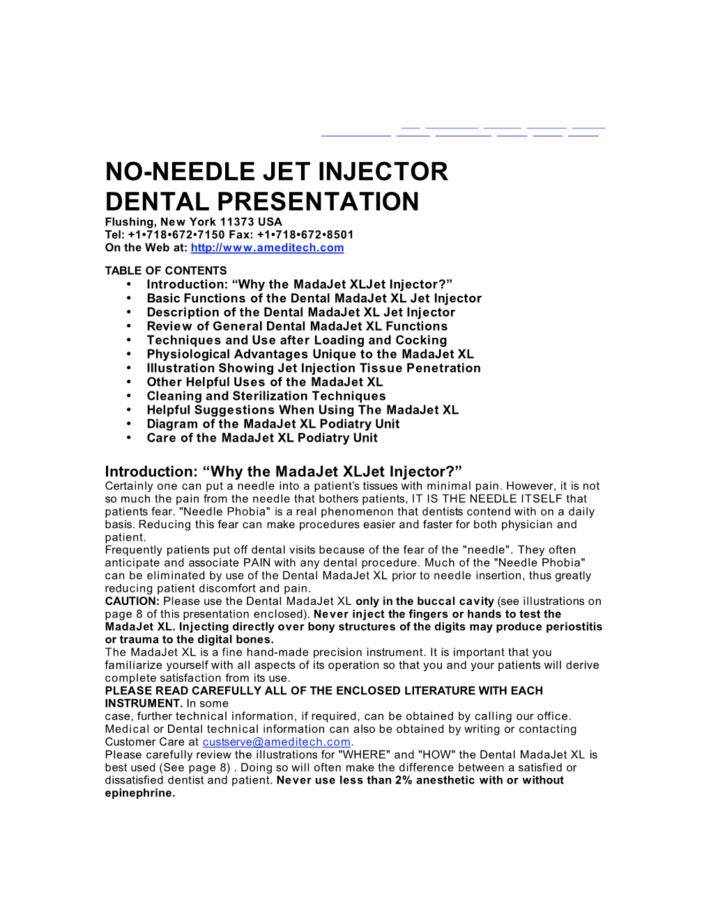 NO-NEEDLE JET INJECTOR DENTAL PRESENTATION Flushing, New York 11373 USA Tel: +1•718•672•7150 Fax: +1•718•672•8501 on the Web At