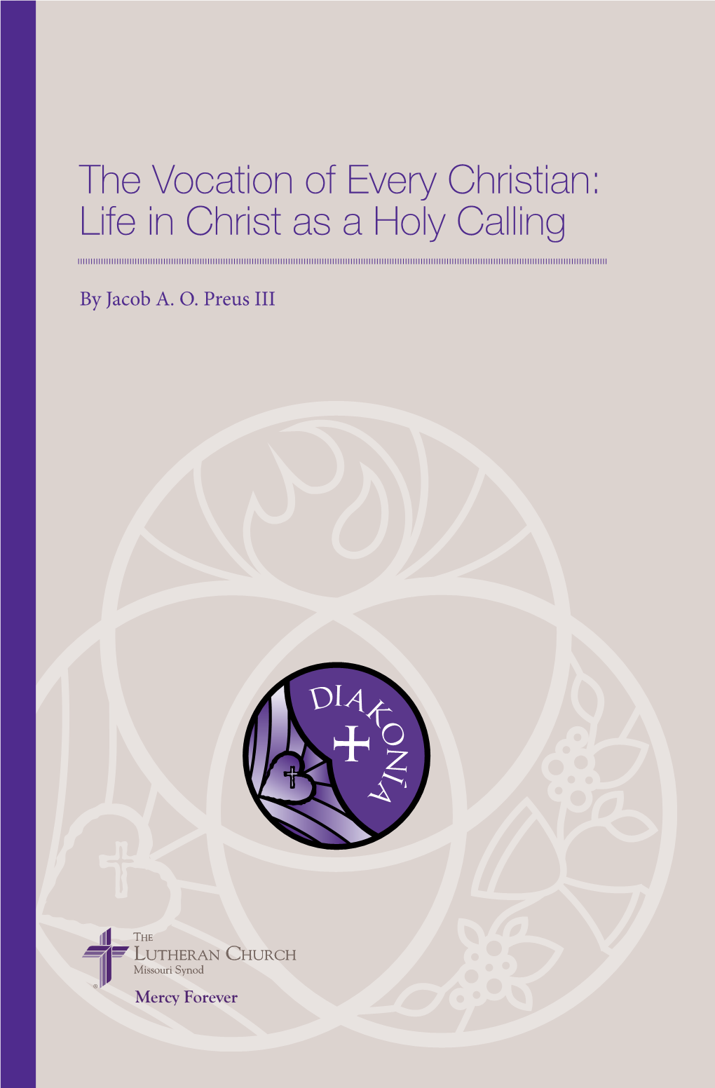 The Vocation of Every Christian: Life in Christ As a Holy Calling