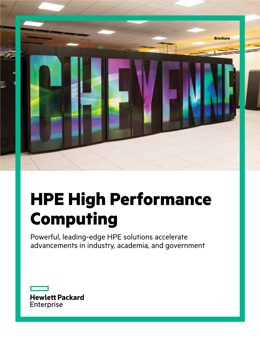 HPE High Performance Computing Powerful, Leading-Edge HPE Solutions Accelerate Advancements in Industry, Academia, and Government Brochure Page 2