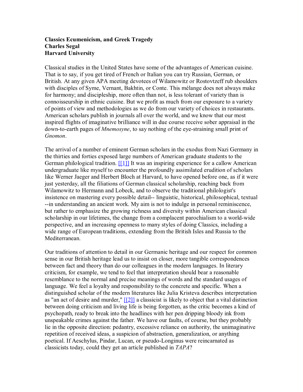 Classics Ecumenicism, and Greek Tragedy Charles Segal Harvard University Classical Studies in the United States Have Some of Th