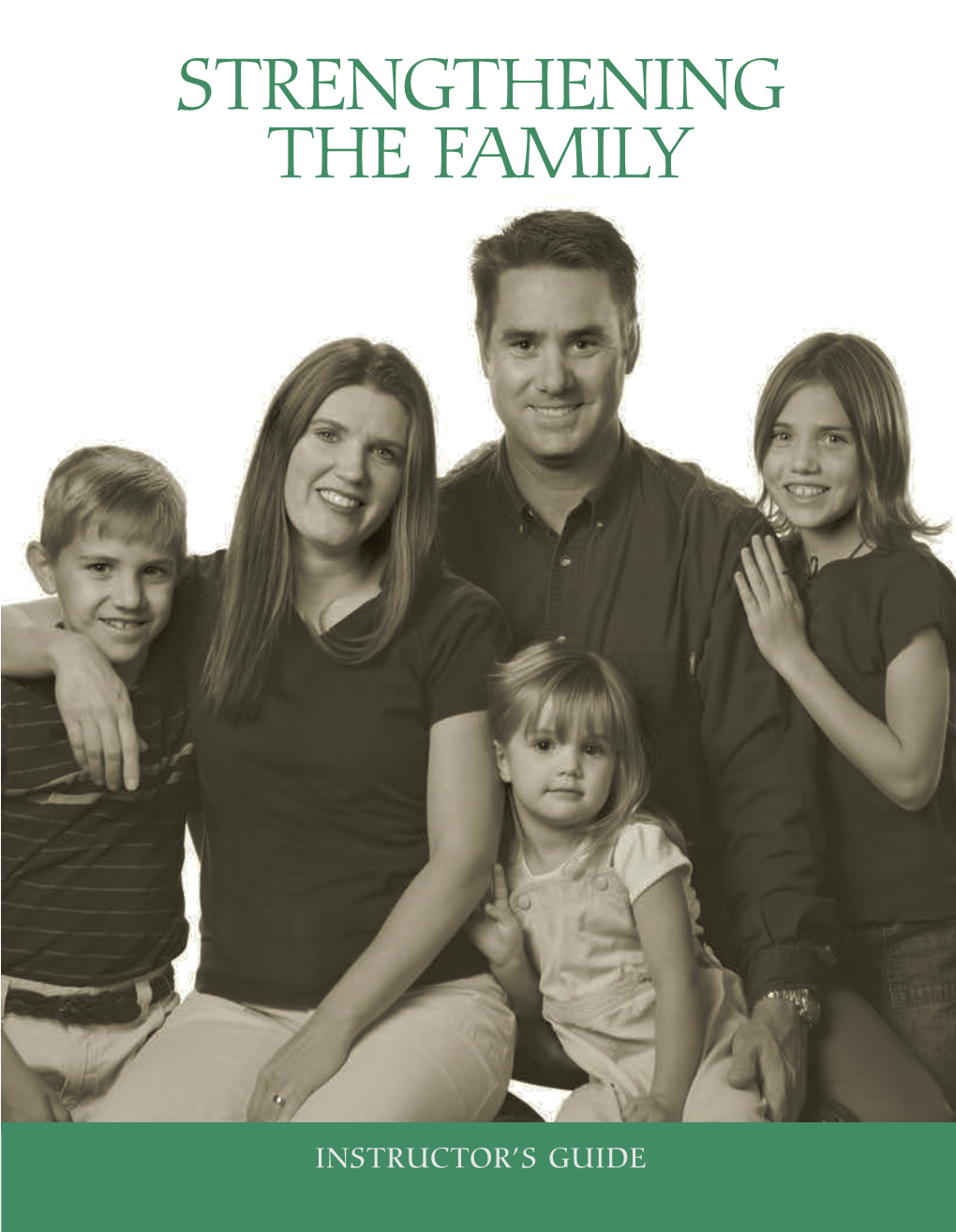 Strengthening the Family: Instructor's Guide