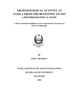 Archaeological Activity at Taxila from the Beginning to 1947 a Historiographical Study