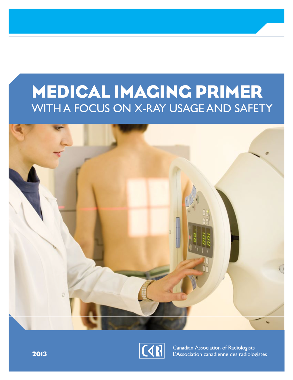 Medical Imaging Primer with a Focus on X-Ray Usage and Safety