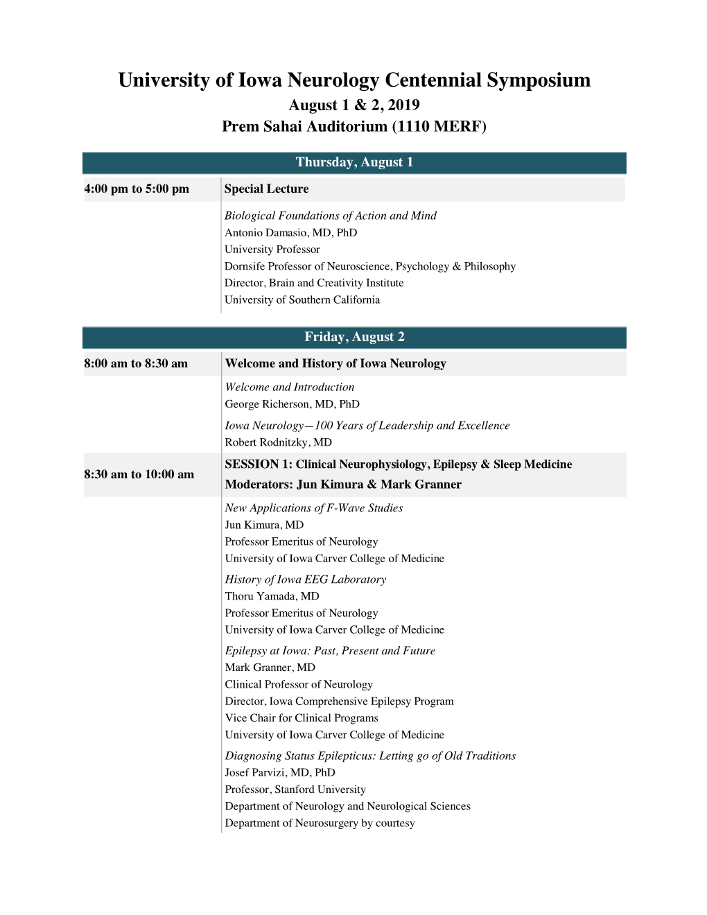 University of Iowa Neurology Centennial Symposium August 1 & 2, 2019 Prem Sahai Auditorium (1110 MERF)